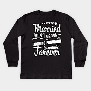 Married 21 Years And Looking Forward To Forever Happy Weddy Marry Memory Husband Wife Kids Long Sleeve T-Shirt